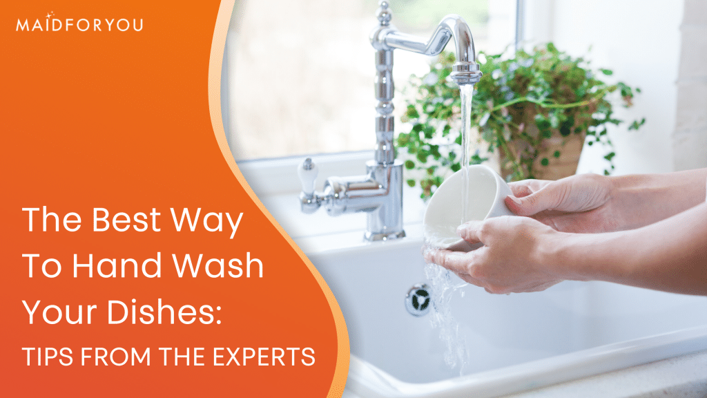 The Best Way to Hand Wash Your Dishes MaidForYou