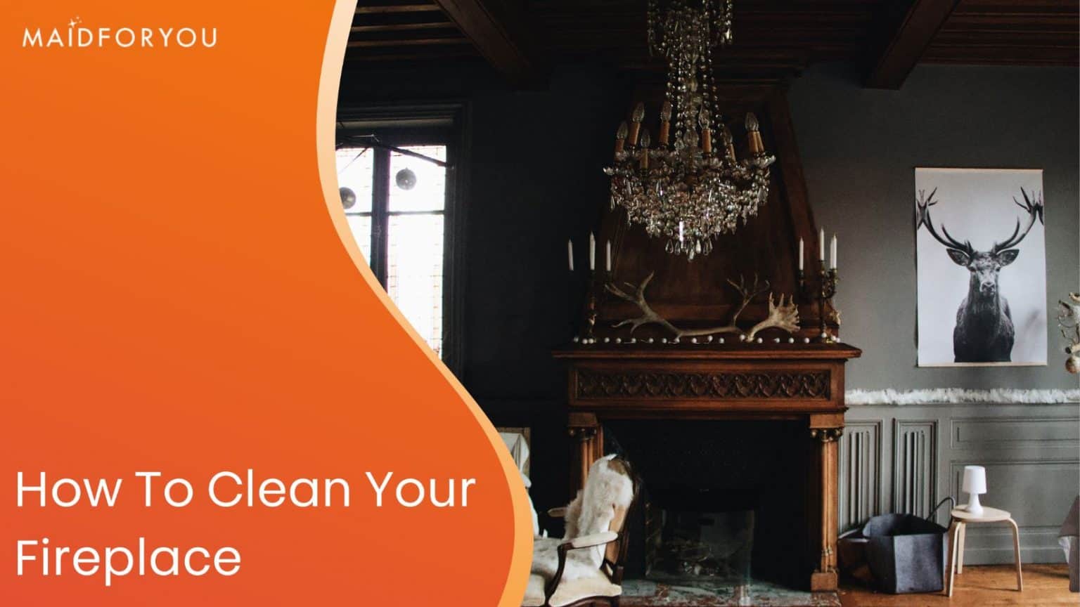 How to Clean Your Fireplace MaidForYou