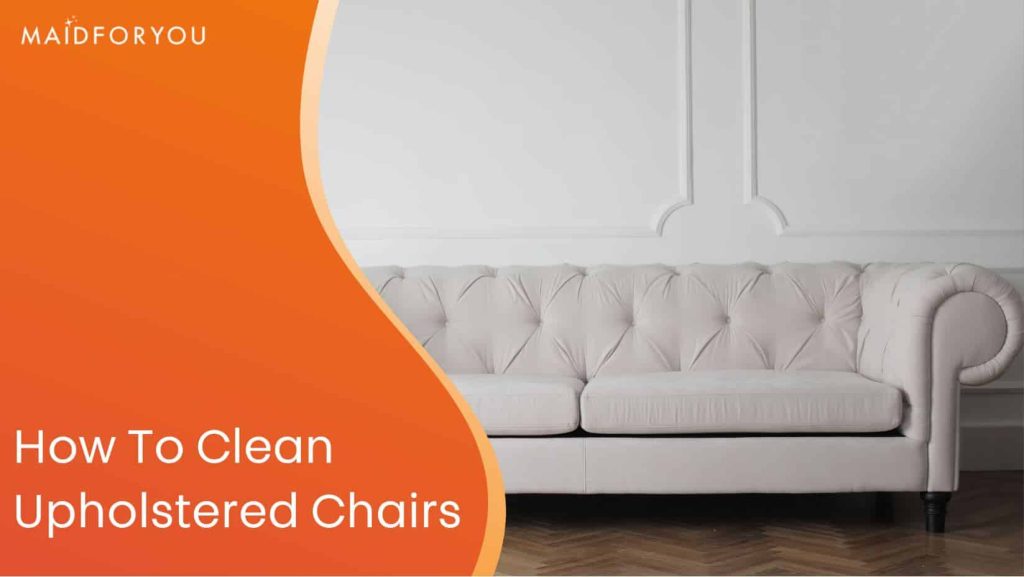 How to Clean Upholstered Chairs Without a Steam Cleaner