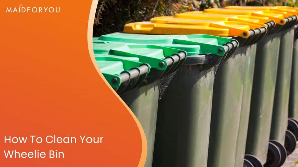 Comprehensive Steps to Clean Your Wheelie Bin Properly MaidForYou