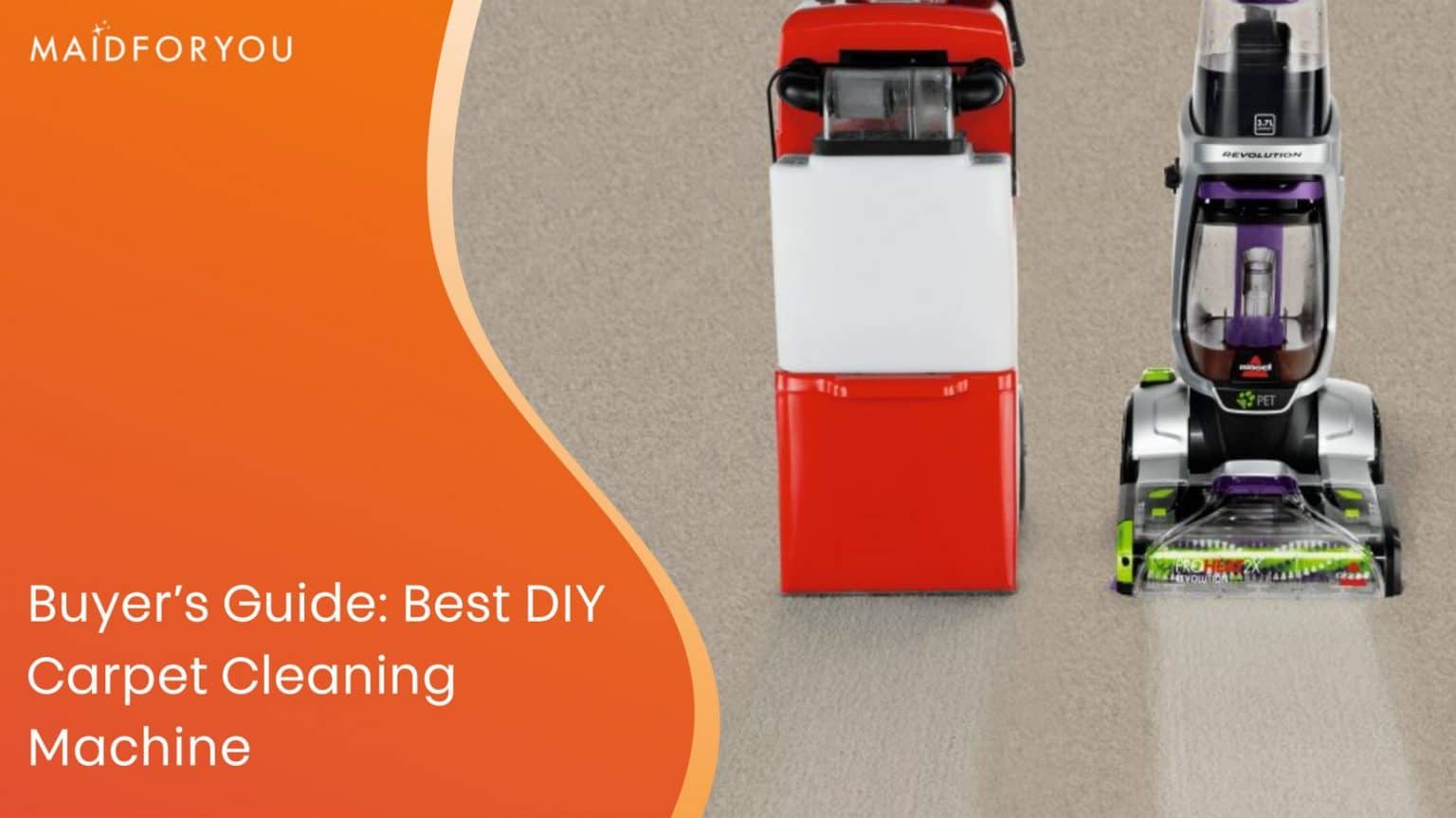 Buyer’s Guide Best DIY Carpet Cleaning Machine MaidForYou