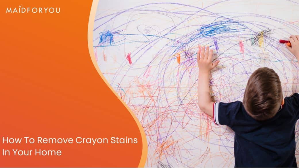 How To Remove Crayon From Surfaces Around The Home MaidForYou