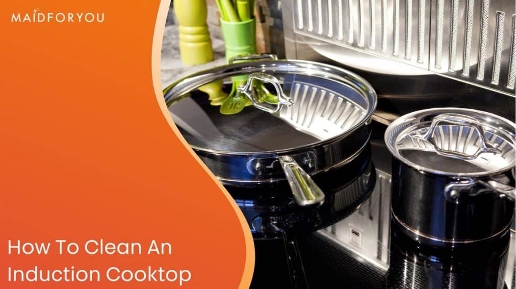 How to Keep Your Glass Induction Cooktop Glistening! MaidForYou