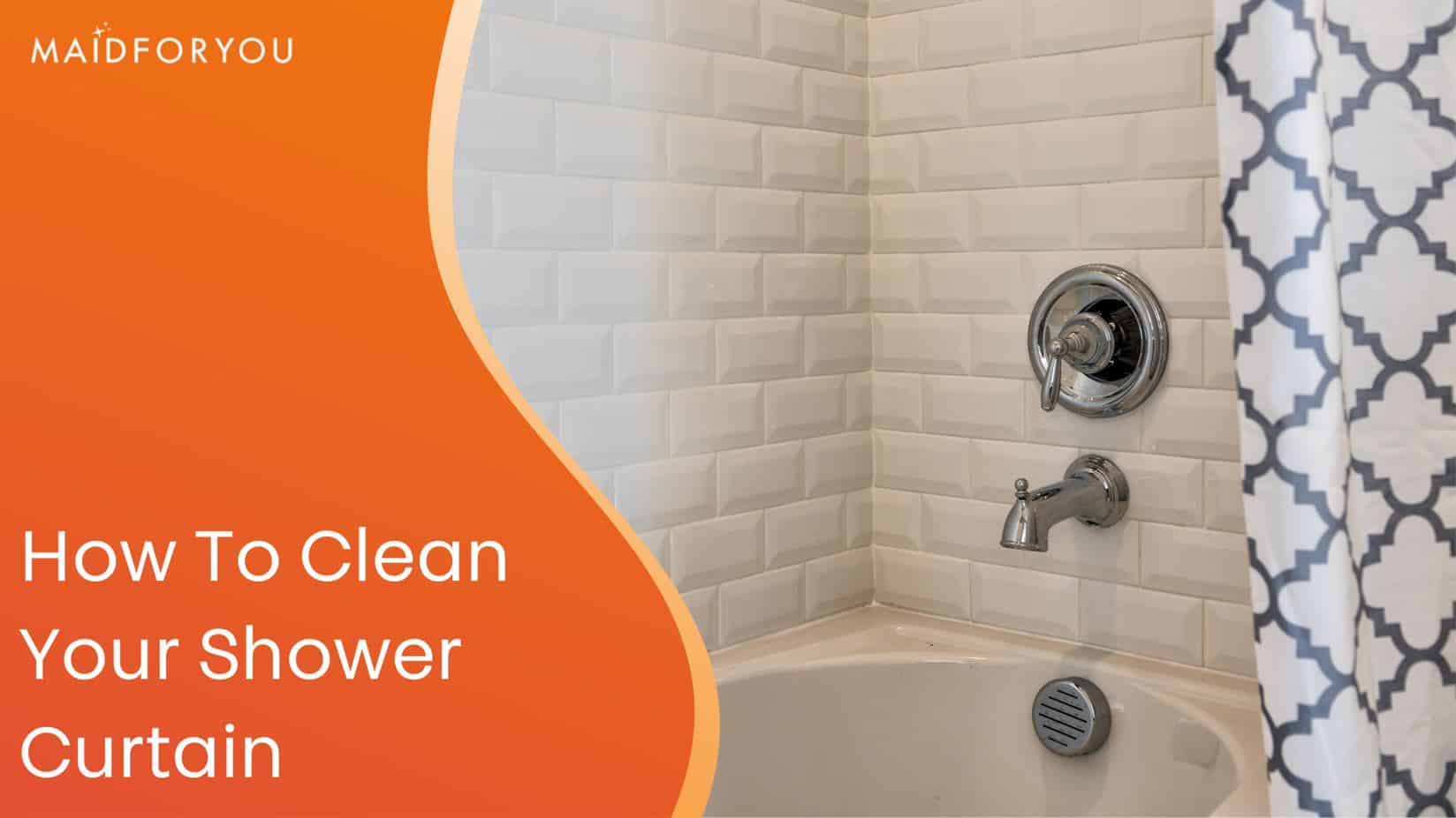 How to Clean a Shower Curtain and Plastic Liner by Hand MaidForYou