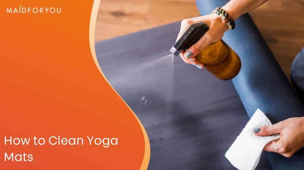 Yoga Mat Cleaning Guide MaidForYou
