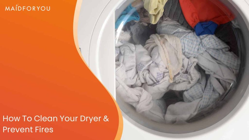 How to Clean Your Dryer and Prevent Fires