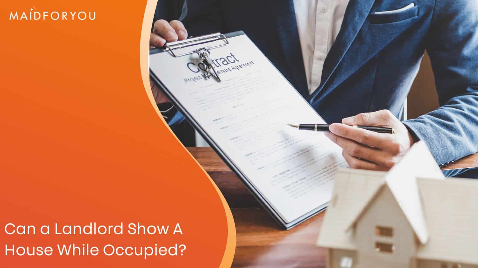 Can a Landlord Show a House While Occupied? MaidForYou
