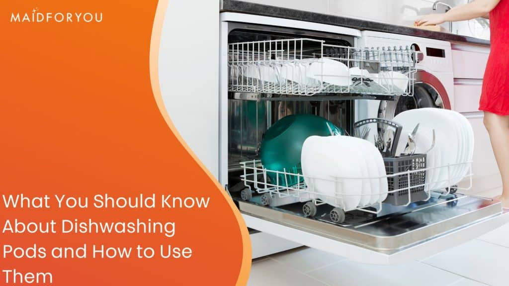 How To Use Dishwasher Pods MaidForYou