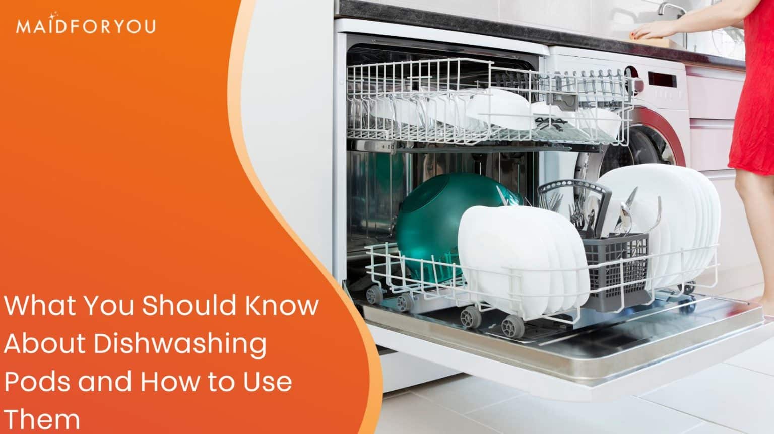 How To Use Dishwasher Pods MaidForYou