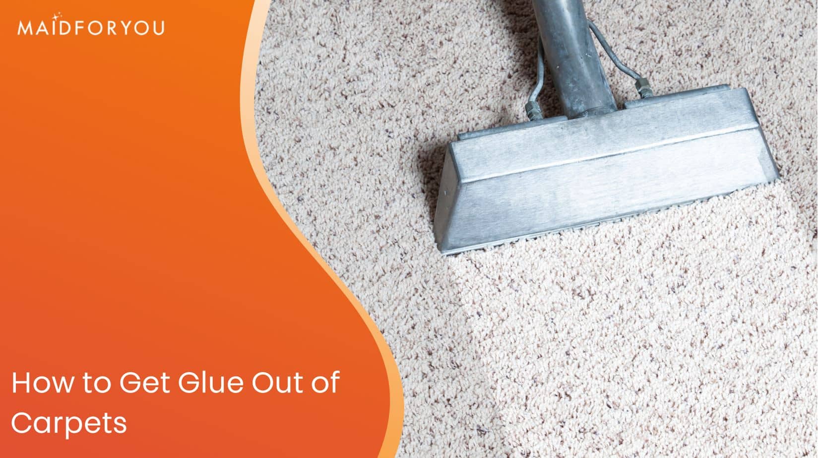 How to Get Glue Out of Carpets MaidForYou