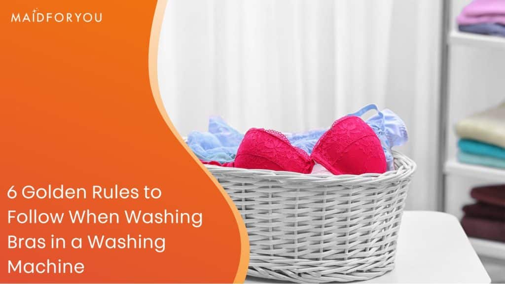 Rules to Follow When Washing Bras in a Washing Machine MaidForYou