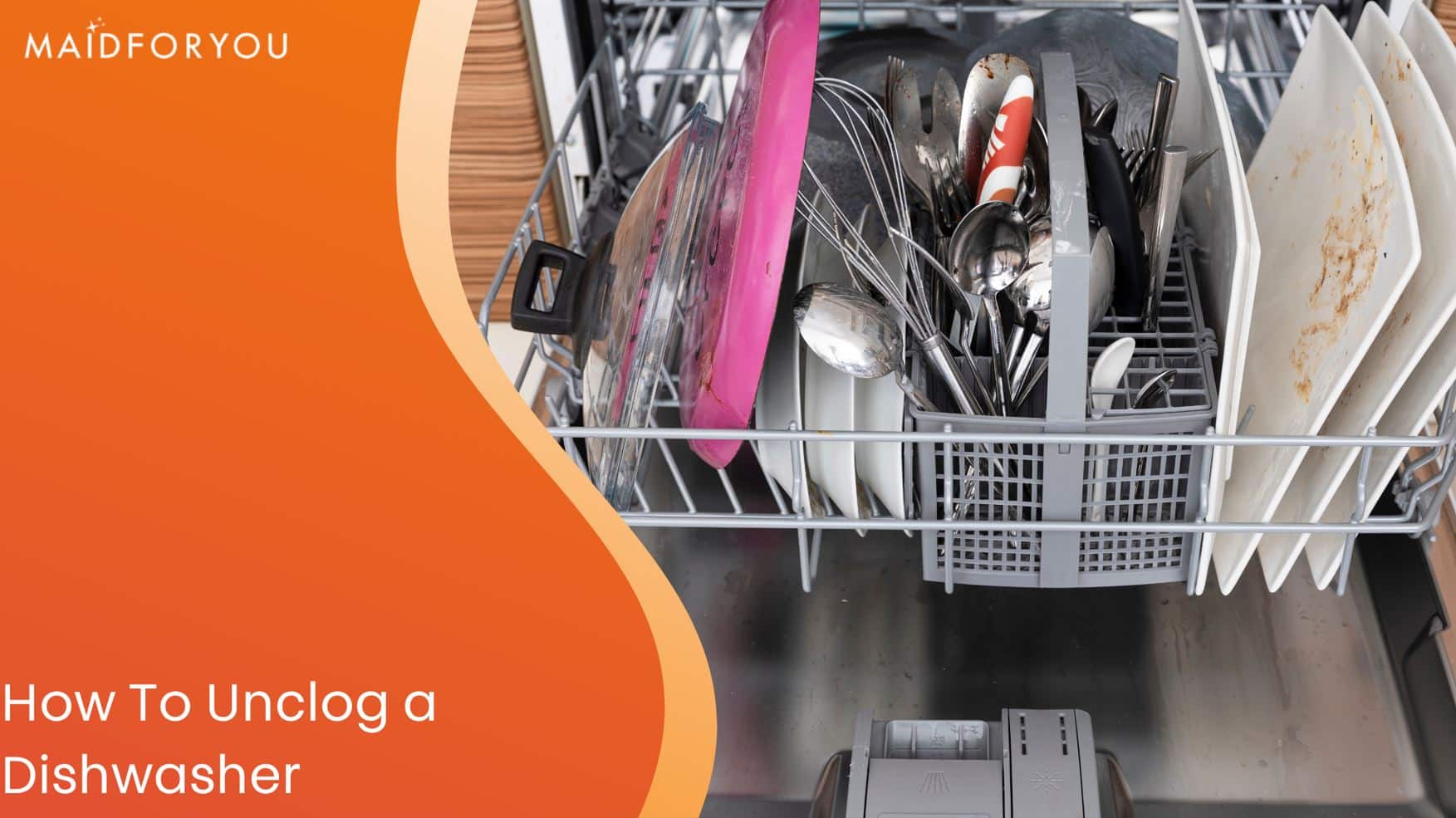How to Unclog a Dishwasher MaidForYou