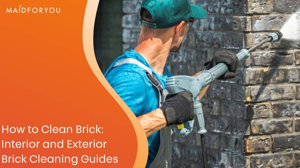 How to Clean Brick Interior and Exterior MaidForYou