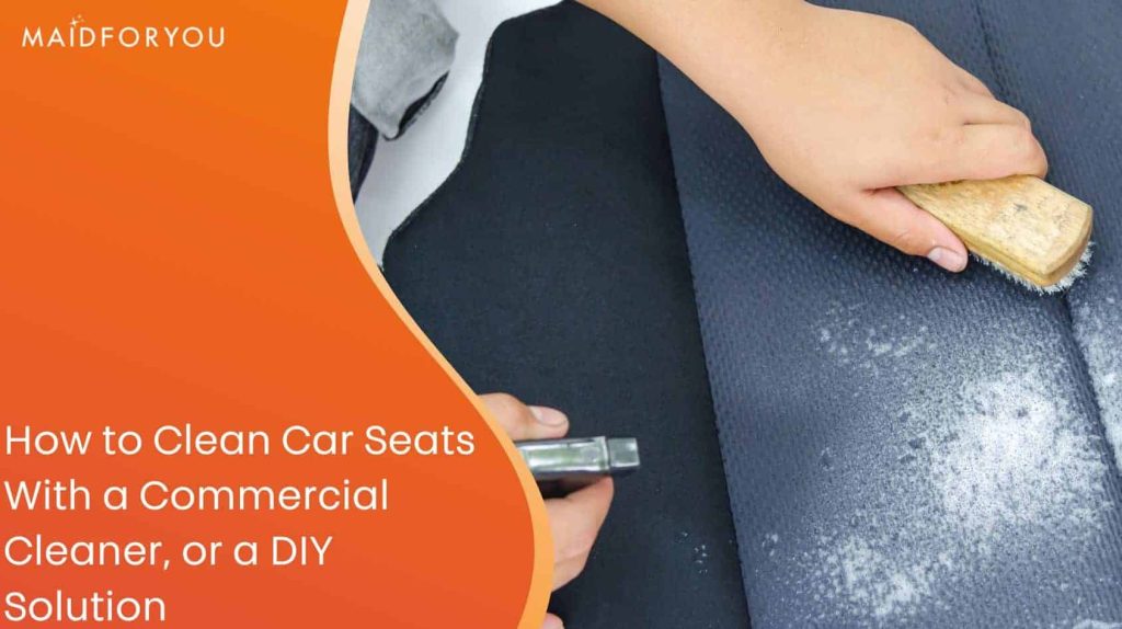 How to Clean Car Seats MaidForYou