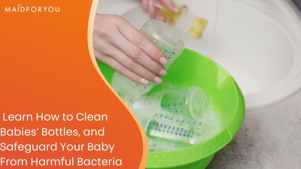 How to Clean Babies’ Bottles MaidForYou